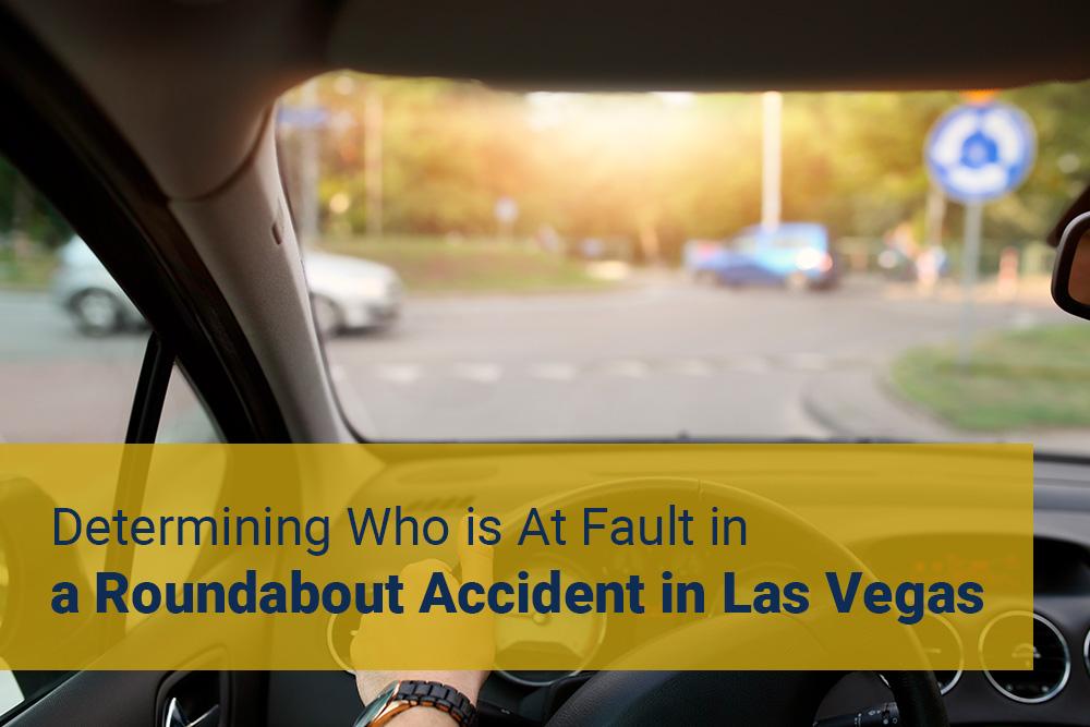Determining Who is At Fault in a Roundabout Accident in Las Vegas - car accident lawyer in las vegas