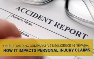 UNDERSTANDING COMPARATIVE NEGLIGENCE IN NEVADA: HOW IT IMPACTS PERSONAL INJURY CLAIMS - Moss Berg Injury Law