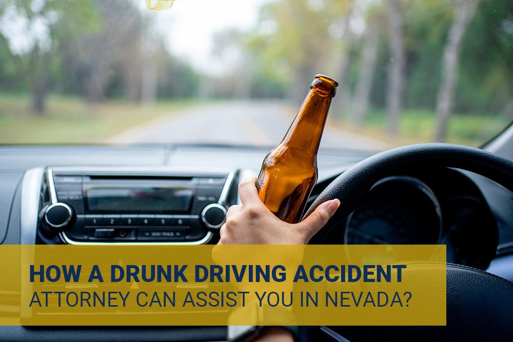 HOW-A-DRUNK-DRIVING-ACCIDENT-ATTORNEY-CAN-ASSIST-YOU-IN-NEVADA
