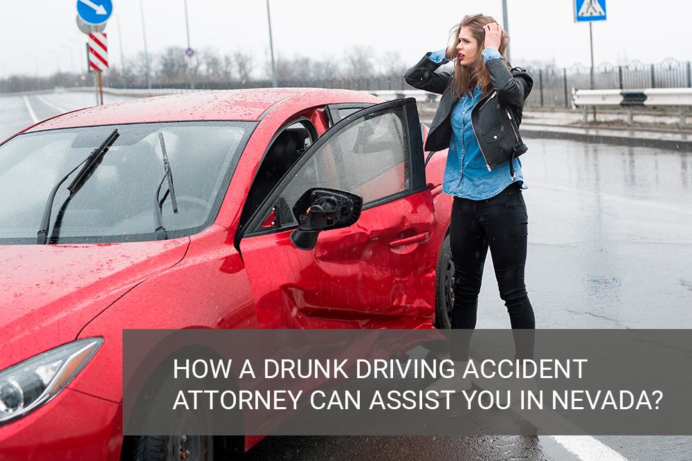 HOW-A-DRUNK-DRIVING-ACCIDENT-ATTORNEY-CAN-ASSIST-YOU-IN-NEVADA