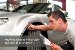 Knowing When to File a Claim and How to Strengthen It